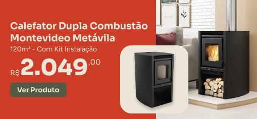 Calefator Dupla Combustão Montevideo Metávila G-Haus
