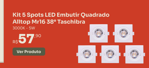 Kit 5 Spots LED Embutir Quadrado Alltop Taschibra G-Haus
